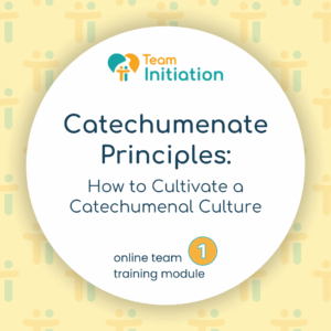 Catechumenate Principles: Online Team Training Module 1
