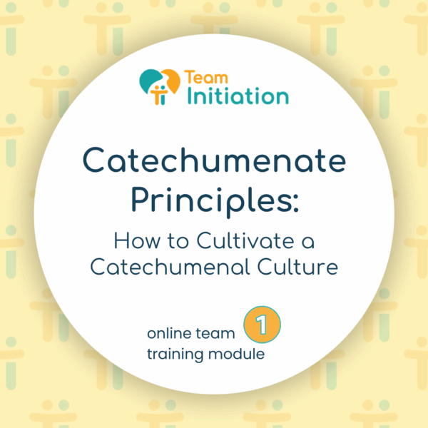 Catechumenate Principles: Online Team Training Module 1