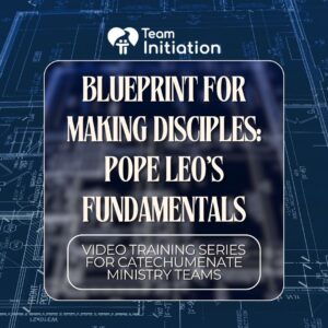 Blueprint for Making Disciples: Pope Leo’s Fundamentals - Video Marathon