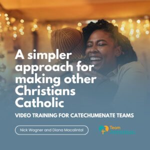 A simpler approach for making other Christians Catholic