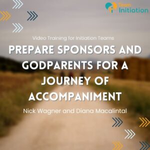 Prepare Sponsors and Godparents for a Journey of Accompaniment