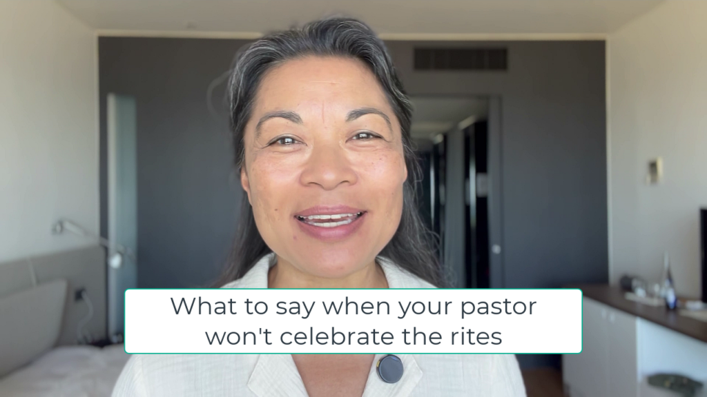 What to say when your pastor won’t celebrate the rites
